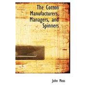 The Cotton Manufacturers, Managers, and Spinners