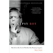 Gypsy Boy My Life in the Secret World of the Romany Gypsies