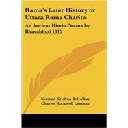 Rama's Later History or Uttara Rama Charita : An Ancient Hindu Drama by Bhavabhuti 1915