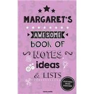 Margaret's Awesome Book of Notes, Lists & Ideas