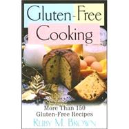 Gluten-Free Cooking: More than 150 Gluton-Free Recipes