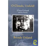 O Clouds, Unfold : Clara Ueland and Her Family