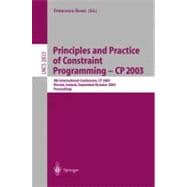Principles and Practice of Constraint Programming-CP 2003: 9th International Conference, CP 2003, Kinsale, Ireland, September /October 2003 : Proceedings