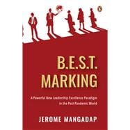 B.E.S.T. Marking A Powerful New Leadership Excellence Paradigm in the Post-Pandemic World