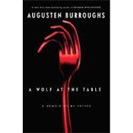 A Wolf at the Table A Memoir of My Father