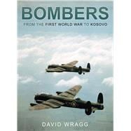 Bombers From the First World War to Kosovo