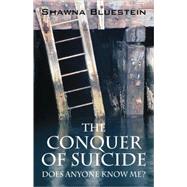 The Conquer of Suicide: Does Anyone Know Me?