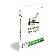 Pharmacy Law Digest, 2005: The Definitive Source or Pharmacy Law