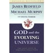 God and the Evolving Universe : The Next Step in Personal Evolution
