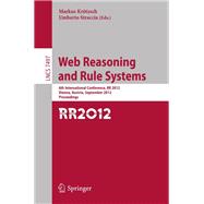 Web Reasoning and Rule Systems : 6th International Conference, RR 2012, Vienna, Austria, September 10-12, 2012, Proceedings
