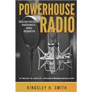 Powerhouse Radio Rough Roads, Radiance, and Rebirth