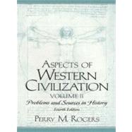 Aspects of Western Civilization Vol. 2 : Problems and Sources in History