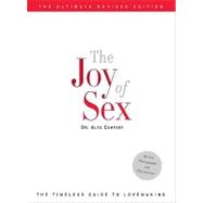 Joy of Sex : The Timeless Guide to Lovemaking