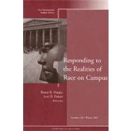 Responding to the Realities of Race on Campus New Directions for Student Services, Number 120