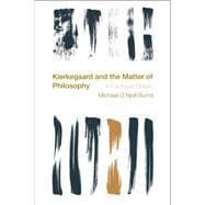 Kierkegaard and the Matter of Philosophy A Fractured Dialectic