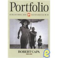Robert Capa: His Life