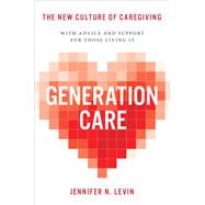 Generation Care The New Culture of Caregiving book cover, ISBN 9780306832031