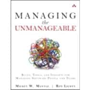 Managing the Unmanageable Rules, Tools, and Insights for Managing Software People and Teams