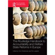 The Routledge Handbook to Accountability and Welfare State Reforms in Europe