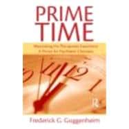 Prime Time: Maximizing the Therapeutic Experience -- A Primer for Psychiatric Clinicians