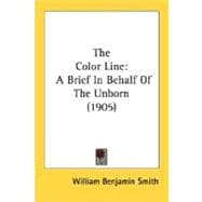 Color Line : A Brief in Behalf of the Unborn (1905)