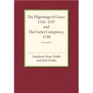 The Pilgrimage of Grace 1536-1537 and the Exeter Conspiracy 1538