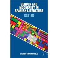 Gender and Modernity in Spanish Literature 1789-1920