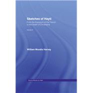 Sketches of Hayti: From the Expulsion of the French to the Death of Christophe