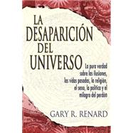 La Desaparicion del Universo/ The Disappearance of the Universe