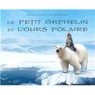 Le Le Petit Orphelin Et L'ours Polaire