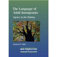 The Language of Adult Immigrants Agency in the Making