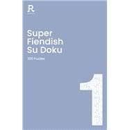Super Fiendish Su Doku Book 1 a fiendish sudoku book for adults containing 200 puzzles