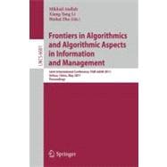 Frontiers in Algorithmics and Algorithmic Aspects in Information and Management: Joint International Conference, FQW-AAIM 2011, Jinhua, China, May 28-31, 2011, Proceedings