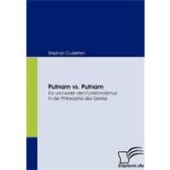 Putnam Vs. Putnam: Fr Und Wider Den Funktionalismus in Der Philosophie Des Geistes