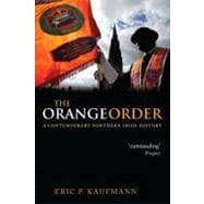 The Orange Order A Contemporary Northern Irish History