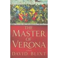 Master of Verona : A Novel