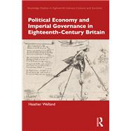 Political Economy and Imperial Governance in Eighteenth-Century Britain