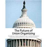 The Future of Union Organizing