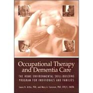Occupational Therapy And Dementia Care: The Home Environmental Skill-Building Program For Individuals and Families