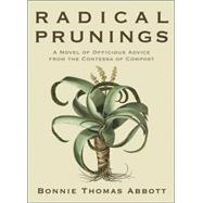 Radical Prunings: A Novel A Novel of Officious Advice from the Contessa of Compost