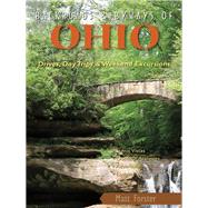 Backroads & Byways of Ohio Drives, Day Trips & Weekend Excursions