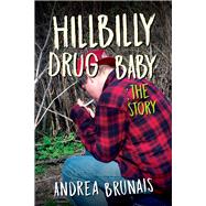 Hillbilly Drug Baby: The Story
