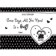 Some Days, All You Need Is a Hug! 2019 Calendar
