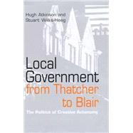 Local Government from Thatcher to Blair The Politics of Creative Autonomy