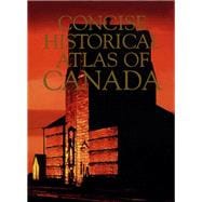 The Concise Historical Atlas of Canada