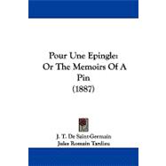 Pour une Epingle : Or the Memoirs of A Pin (1887)