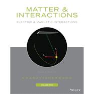 Matter and Interactions, Volume 2 Electric and Magnetic Interactions