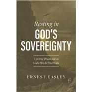 Resting in God's Sovereignty A 30-Day Devotional on God’s Plan for His People