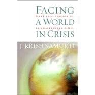 Facing a World in Crisis What Life Teaches Us in Challenging Times