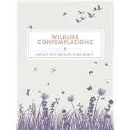 Wildlife Contemplations Reflections on Our Living World